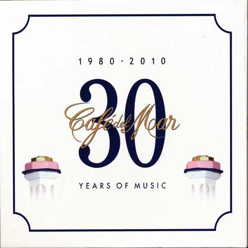 Cafe Del Mar - 30 Years Of Music (1980-2010)