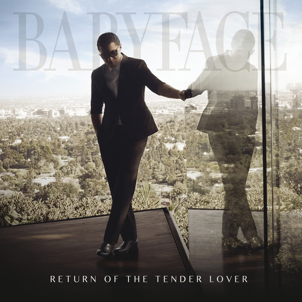 Babyface - Return Of The Tender Lover - 2015